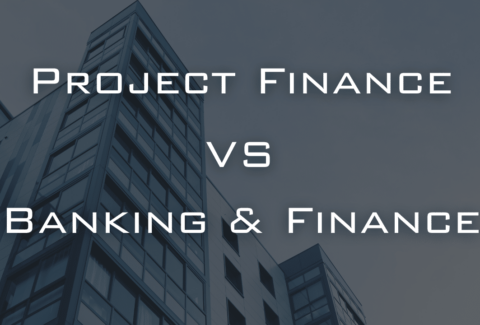 Project Finance dan Banking & Finance: Apa perbedaannya?