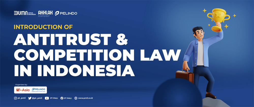 Introduction of Antitrust & Competition Law in Indonesia