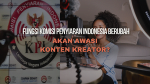 Fungsi Komisi Penyiaran Indonesia: Diubah pada RUU Penyiaran