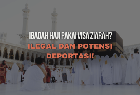 Ibadah Haji dengan Visa Ziarah: Ilegal dan Potensi Deportasi!