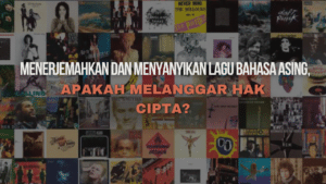 Aturan Hak Cipta: Menerjemahkan lagu bahasa asing
