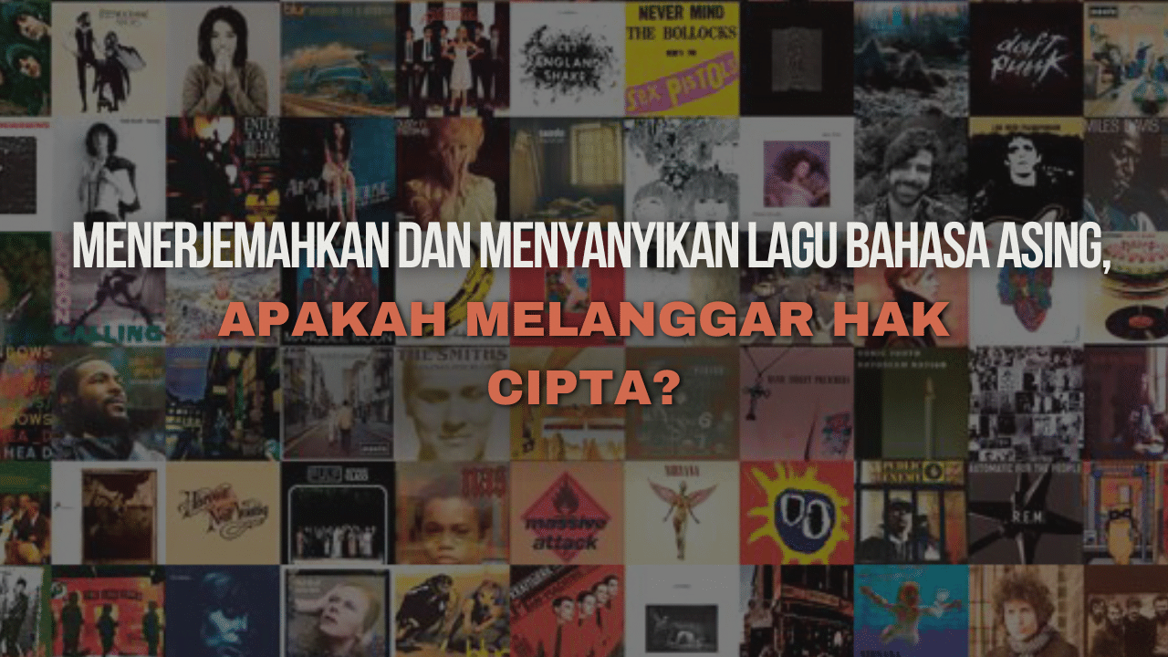 Aturan Hak Cipta: Menerjemahkan lagu bahasa asing