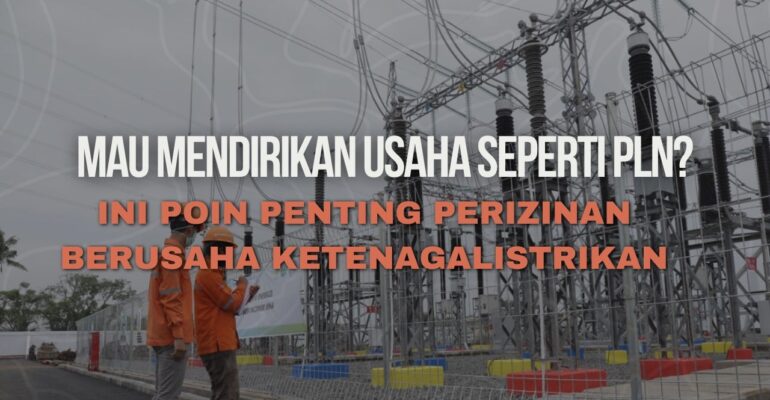 Thumbnail Artikel Perizinan Berusaha Ketenagalistrikan yang Harus Diperhatikan
