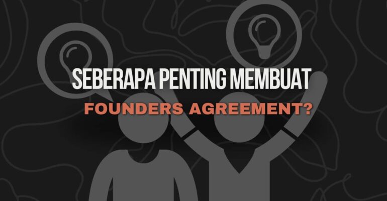 Founders agreement: Seberapa penting pembuatannya?