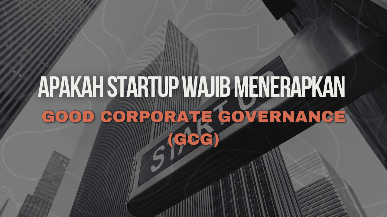 Thumbnail Artikel Good Corporate Governance: Apakah startup wajib menerapkan?