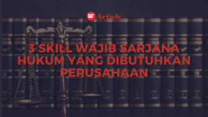 Thumbnail Artikel 3 Skill Sarjana Hukum yang Dibutuhkan Perusahaan