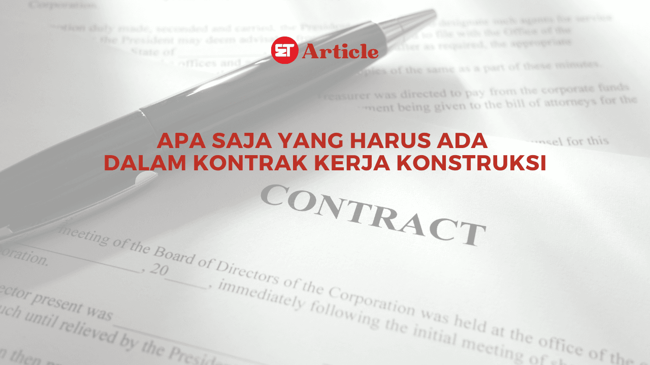 Thumbnail Artikel Kontrak Kerja Konstruksi: Apa saja yang harus ada?
