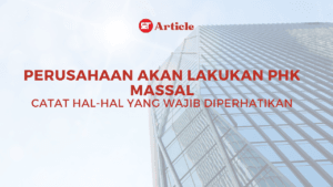 Thumbnail Artikel PHK Perusahaan: Perhatikan Kewajibannya!