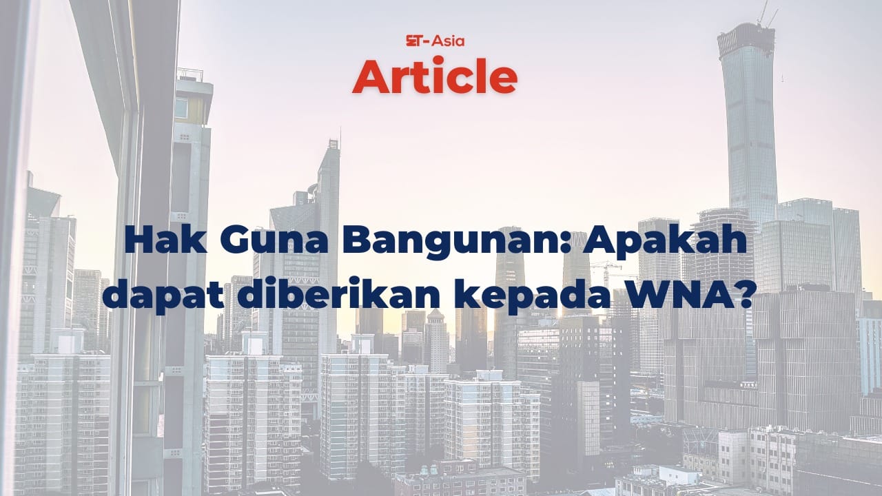 Thumbnail judul dari artikel Hak Guna Bangunan: Apakah dapat diebrikan kepada WNA?